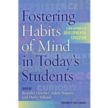 Fostering Habits of Mind in Today's Students: A New Approach to Developmental Education