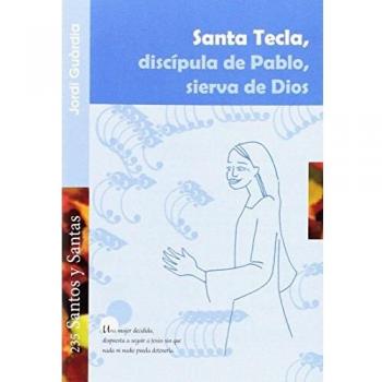 Santa Tecla, discípula de Pablo, sierva de Dios: 235