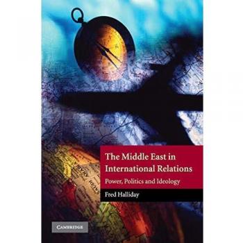 The Middle East in International Relations: Power, Politics and Ideology: 4