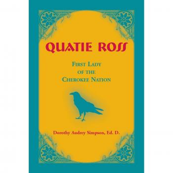 Quatie Ross: First Lady of the Cherokee Nation - Paperback Edition