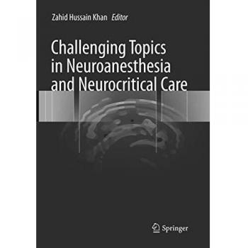Challenging Topics in Neuroanesthesia and Neurocritical Care