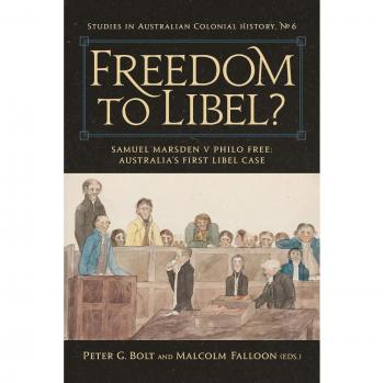 Libertad de Calumniar: Caso Marsden vs. Free - Primer Juicio por Difamación en Australia (Estudios en Historia Colonial Australiana, Volumen 6)