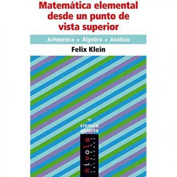 Matemática elemental desde un punto de vista superior. Aritmética. Álgebra. Análisis: 1 - KLEIN FELIX