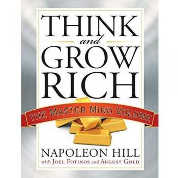 Think And Grow Rich: The Master Mind Volume