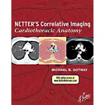 Netter's Correlative Imaging: Cardiothoracic Anatomy: with Online Access at www.NetterReference.com, 1e