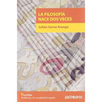 La Filosofía Nace Dos Veces