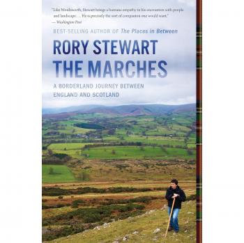 The Marches: A Borderland Journey Between England and Scotland