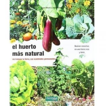 El huerto más natural: sin trabajar la tierra, con acolchados permanentes: 12