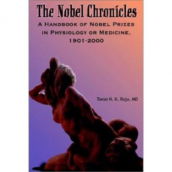 Crónicas Nobel: Manual de Premios Nobel en Fisiología o Medicina, 1901-2000 (Tapa Dura)