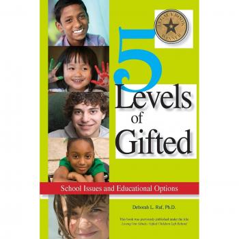 5 Levels of Gifted: Understanding School Challenges and Educational Choices by Deborah Ruf