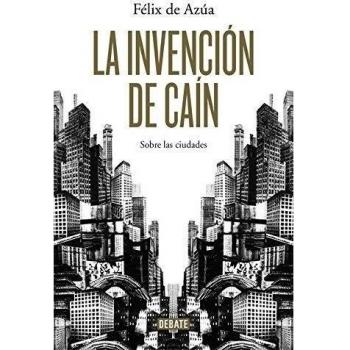 La invención de Cain - Félix De Azúa