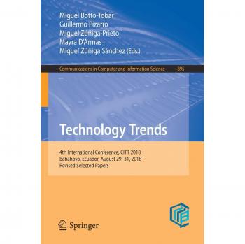 Technology Trends: 4th International Conference, CITT 2018, Babahoyo, Ecuador, August 29–31, 2018, Revised Selected Papers: 895