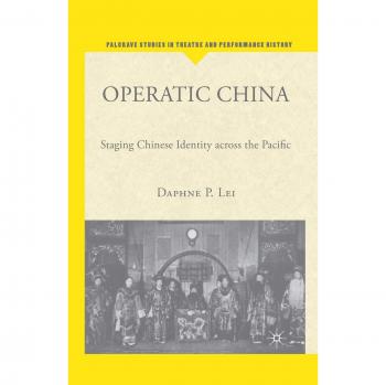 Operatic China: Staging Chinese Identity Across the Pacific