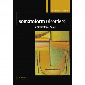 Guía Medicolegal de Trastornos Somatoformes - Michael Trimble