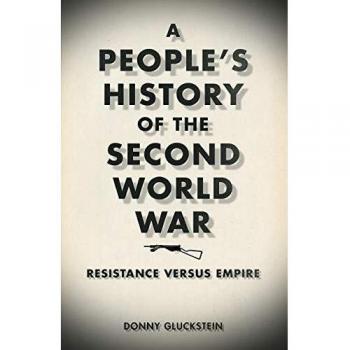 A People's History of the Second World War: Resistance Versus Empire - Paperback Edition