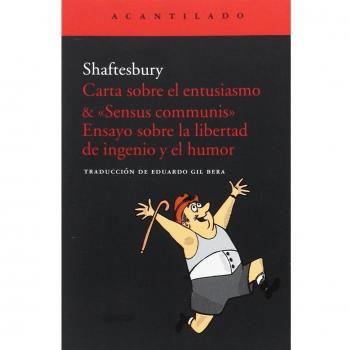 Carta sobre el entusiasmo & «Sensus communis».: Ensayo sobre la libertad de ingenio y el humor - Anthony Shaftesbury