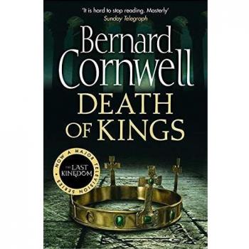 Muerte de Reyes (Serie El Último Reino, Libro 6) - Bernard Cornwell