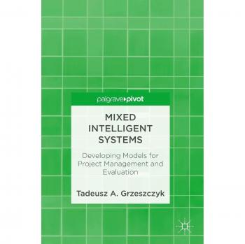 Mixed Intelligent Systems: Developing Models for Project Management and Evaluation