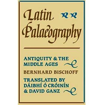 Latin Palaeography: Antiquity and the Middle Ages