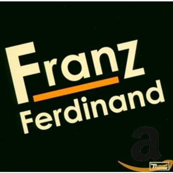 Franz Ferdinand - Franz Ferdinand