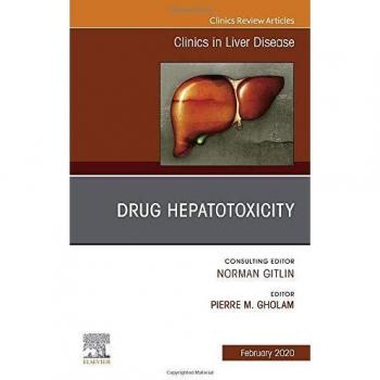 Drug Hepatotoxicity,An Issue of Clinics in Liver Disease, 1e