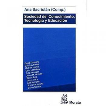 Sociedad del Conocimiento, Tecnología y Educación - Sacristán Lucas, Ana; Cassany, Daniel Y Otros