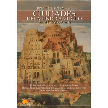 Breve Historia de las Ciudades Del Mundo Antiguo: