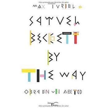 Samuel Beckett By The Way: