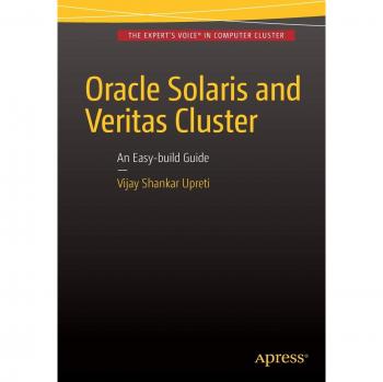 Oracle Solaris and Veritas Cluster : An Easy-build Guide: A try-at-home, practical guide to implementing Oracle/Solaris and Veritas clustering using a desktop or laptop
