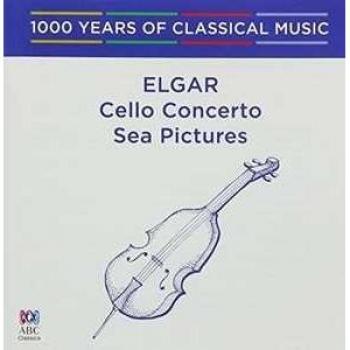 Elgar - Cello Concerto - Sea Pictures