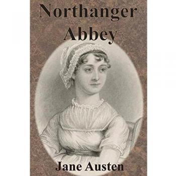 Northanger Abbey - Jane Austen Classic Novel Edition