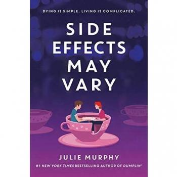 Side Effects May Vary: A Novel on the Unpredictability of Life and Health