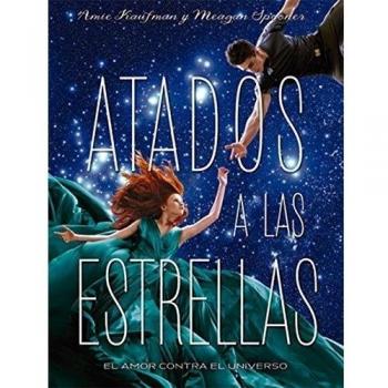 Atados A Las Estrellas: 31 - Amie Kaufman/meagan Spooner