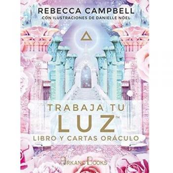 Trabaja tu luz : Libro y cartas oráculo