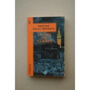 La Piel Del Tambor: 406-2 - ARTURO PEREZ-REVERTE