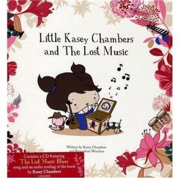 Little Kasey Chambers And The Lost Music - Kasey Chambers