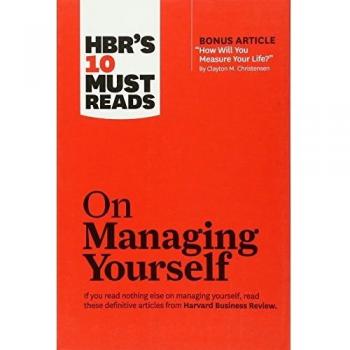 HBR's 10 Must Reads on Managing Yourself
