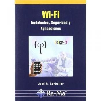 Wi-Fi. Instalación, Seguridad y Aplicaciones