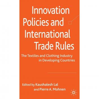 Innovation Policies and International Trade Rules: The Textiles and Clothing Industry in Developing Countries