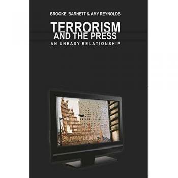 Terrorism and the Press: An Uneasy Relationship - Comprehensive Analysis of Media Coverage and Its Impact on Public Perception