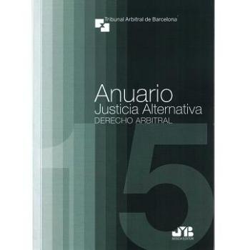 Anuario Justicia Alternativa Nº 13, Año 2015: Derecho Arbitral
