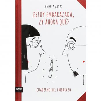 Estoy embarazada ¿Y ahora qué?: CUADERNO DEL EMBARAZO