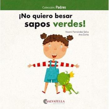 No quiero besar sapos verdes: Padres 3
