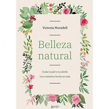 Belleza natural: Cuida tu piel y tu cabello con cosmética hecha en casa