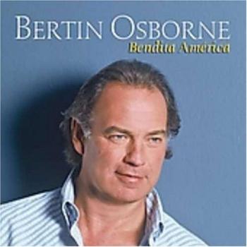 BERTIN OSBORNE BENDITA AMERICA