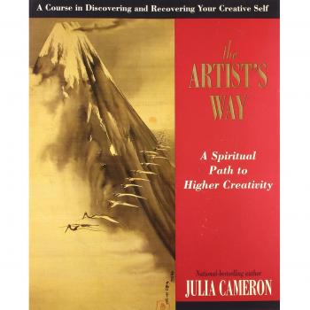The Artist's Way: A Spiritual Path to Higher Creativity
