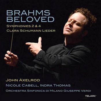 Brahms Beloved - Symphonies 2 & 4; Clara Schumann: Lieder
