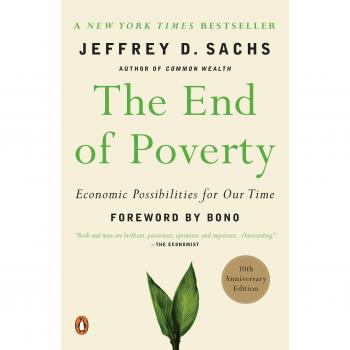 The End of Poverty: Economic Possibilities for Our Time - Jeffrey D. Sachs Edition