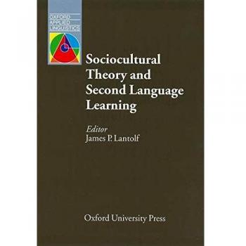 Sociocultural Theory and Second Language Learning