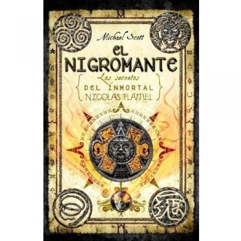 Nigromante,El: Los secretos del inmortal Nicolas Flamel / The Secrets of the Immortal Nicholas Flamel - Michael Scott
